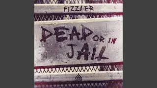Dead Or In Jail