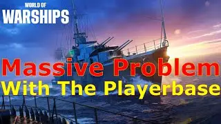 World of Warships- This Is A Major Problem With The Playerbase