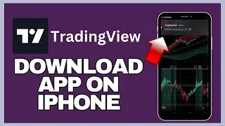 How to Download TradingView App on IOS 2025?