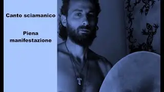 Canto sciamanico - Piena manifestazione