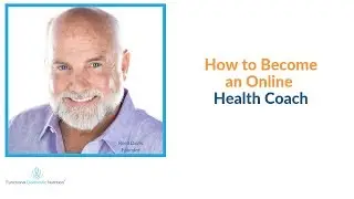 Functional Diagnostic Nutrition&reg;How to Become an Online Health Coach