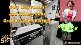 Wire Way Install And Wiring Runs - 400V Growatt & LG System Part 3 of 5