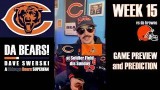 Da Bears Week 15 Superfan Game Preview & Prediction 🎬🕺🏻🐻⬇️