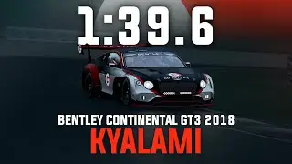 Kyalami 1:39.6 - Bentley Continental GT3 2018 | ACC V1.10.3