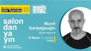 OYUNCULUK AT&Ouml;LYESİ | MURAT GARİPAĞAOĞLU - ROLE HAZIRLIK
