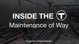 Inside the T - Maintenance of Way
