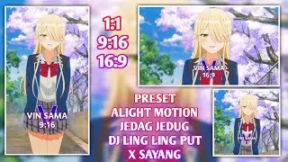 PRESET ALIGHT MOTION || JEDAG JEDUG || 3 UKURAN || DJ LING LING PUT X SAYANG