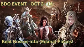 BDO EVENT - Beat Bosses into (Edana) Pieces!