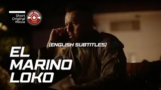 El Marino Loko (ENGLISH SUBTITLES)  - Original Short Film (RED KOMODO)