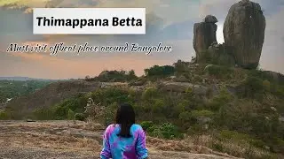 Thimmappana Betta, Kootagal | Must visit place near Bangalore | Offbeat place near Bangalore