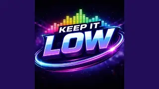 Keep It Low