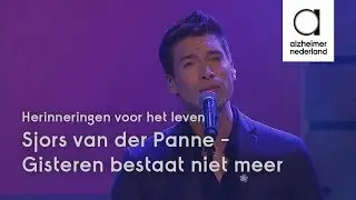 Sjors van der Panne zingt 'Gisteren Bestaat Niet Meer' | Herinneringen voor het leven