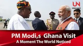 Global South Chooses India | PM Modi,s Ghana Visit - Full Story #modi #pmmodi #ghana #india