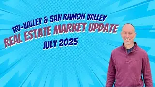 Tri-Valley & San Ramon Valley Real Estate Market Update July 2025