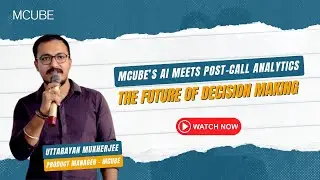 MCUBE&rsquo;s AI Meets Post-Call Analytics: The Future of Decision Making | Workshop Webinar | MCUBE