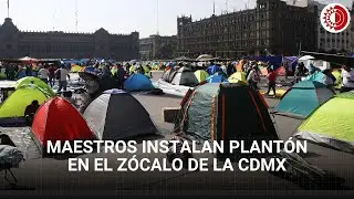 Maestros instalan plantón en el Zócalo de la CDMX para exigir mejoras salariales