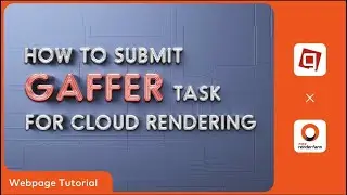 Gaffer Cloud Rendering Tutorial | Render with Fox Renderfarm Web Platform