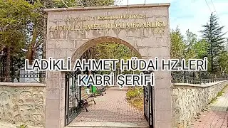 LADİKLİ AHMET HÜDAİ HZ.LERİ - KABRİ ŞERİFİ - KONYA / LADİK KÖYÜ