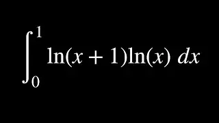 Integral from 0 to 1 of ln(x+1)ln(x)