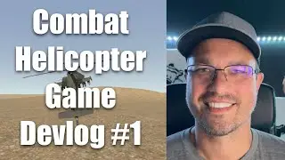 DevLog #1 - I'm building a combat helicopter game!
