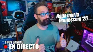 🔴 Nada mal la Gamescom 2025 | Agosto 22, 2025