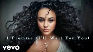 TaniA Kyllikki - I PROMISE (I&rsquo;ll Wait For You) ft. Rynellton
