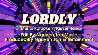 Now Playing: Lordly | Music. Nguyen Tan | Music - Karaoke | [Instrumental] | Nguyễn Tấn OFFICIAL
