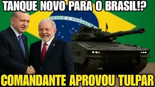 TANQUE NOVO PARA O BRASIL!? COMANDANTE APROVOU TULPAR