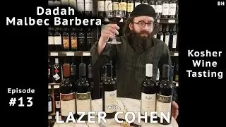 Kosher Wine with Lazer Cohen | Episode #13 | Dadah Malbec Barbera