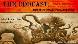 The Oddcast: Tales of the Occult, Weird, and Arcane - The Russian Sleep Experiment (Episode 7)