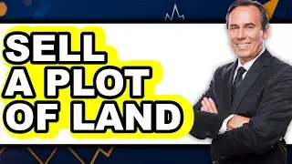 How to Sell a Plot of Land (NEW 2025)