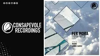 Fer Mora - Fresh Moon (Kazko Remix) [Consapevole Recordings]