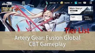 Artery Gear: Fusion Global CBT Gameplay | Tier List