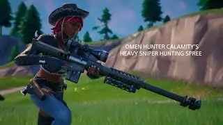 Fortnite - Omen Hunter Calamity's Heavy Sniper Hunting Spree