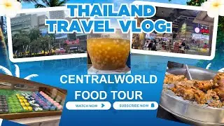 Ultimate CentralWorld Bangkok Food Tour | Must-Try Street Eats & Restaurants