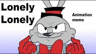 LONELY LONELY | Animation meme | Finding Frankie