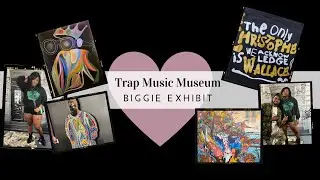 A DAY AT THE TRAP | TRAP MUSIC MUSEUM BIGGIE EXHIBIT!