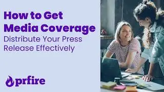 How to Get Media Coverage: Distribute Your Press Release Effectively | PR Fire | #pr #distribution