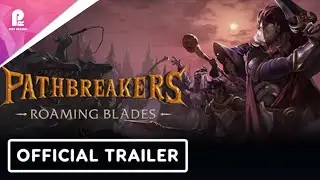 Pathbreakers | Roaming Blades | Official Announcement Trailer | FHD 60fps