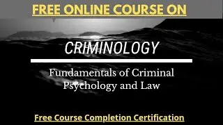 Free Course with Certification on Crimininology | Verified Digital Certification | Anyone can apply.