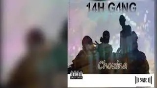 14H Gang - Chouina