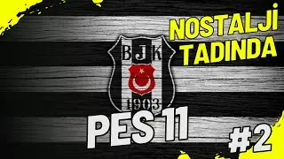 BEŞİKTAŞ İLE NOSTALJİ TADINDA PES11 PART II
