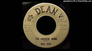 Bill Poe - The Chokin' Kind - Dean Records