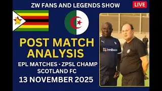 Zimbabwe vs Algeria Post Match, EPL , Scotland FC Champions, ZPSL expansion, NFD proposals