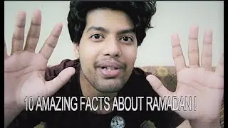 10 AMAZING FACTS ABOUT RAMADAN ! | RAMADAN VLOGS 02