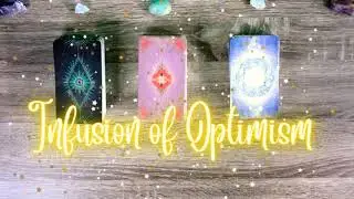 ✨Infusion of Optimism✨- Timeless Messages
