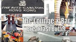 Ritz-Carlton Hongkong The Lounge & Bar Breakfast Buffet l Ceres Vlogs