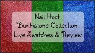 Nail Hoot - Birthstone Polishes - Live Swatches - Holo Indie Polish Review