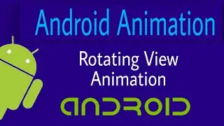 Android Animation | Rotating View Animation using xml