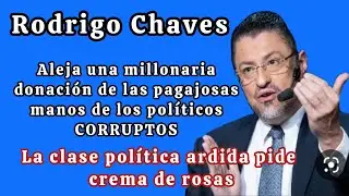 Rodrigo Chaves y la donaci&oacute;n de $7.5 millones